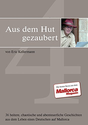 Aus dem Hut gezaubert Band 4: Heitere,chaotische und abenteuerliche Geschichten aus dem Leben eines Deutschen auf Mallorca Books