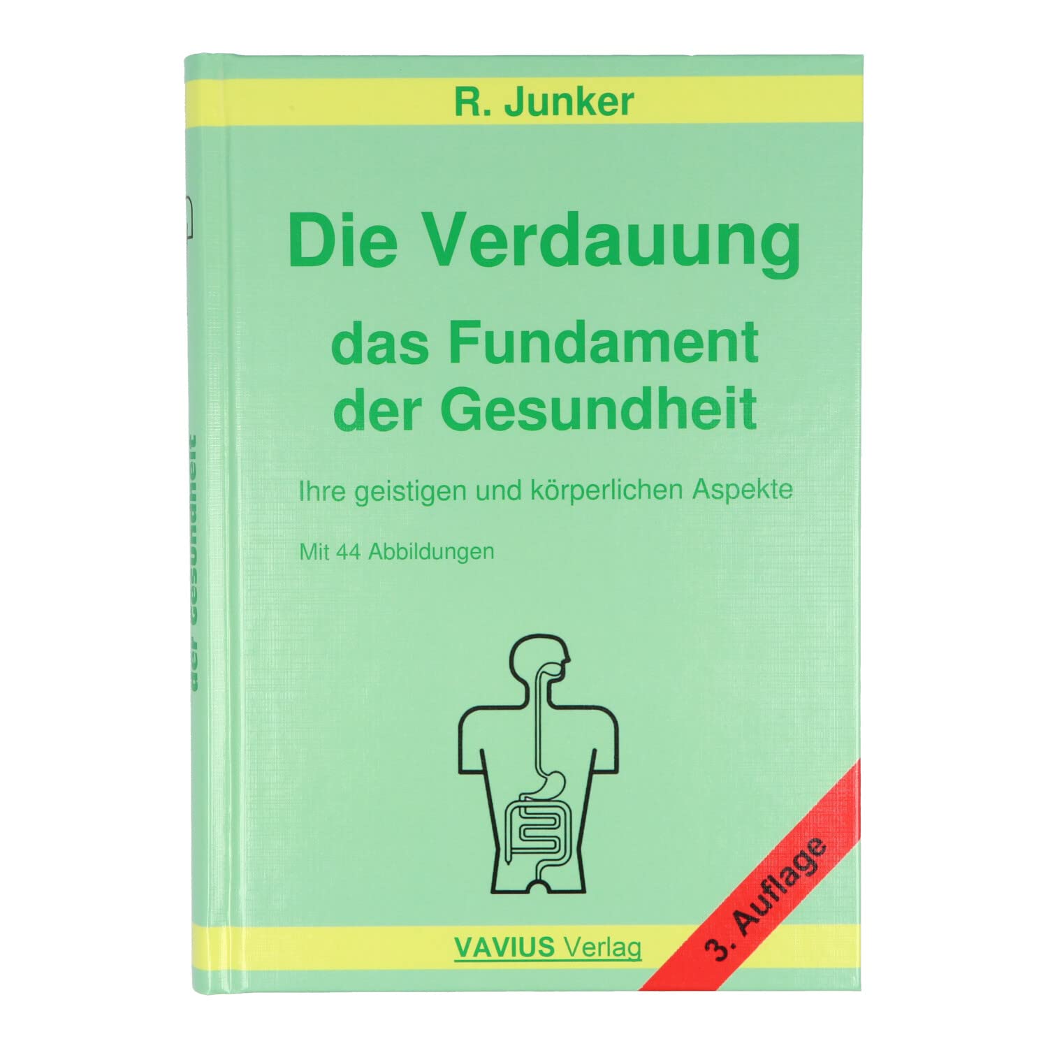 Die Verdauung, das Fundament der Gesundheit: Ihre geistigen und körperlichen Aspekte Medicine