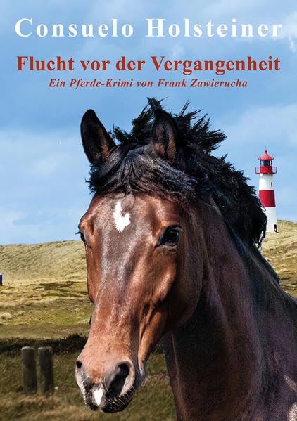 Flucht vor der Vergangenheit: Consuelo - Ein Pferde-Krimi, Band 1 Action & Adventure