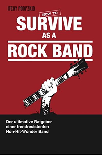 How To Survive As A Rock Band Arts & Music