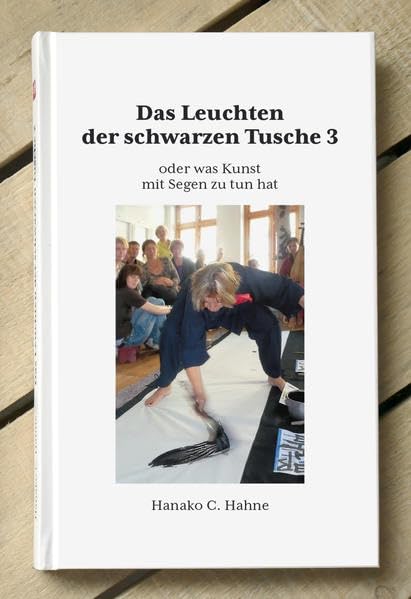 Das Leuchten der schwarzen Tusche: Oder was Kunst mit Segen zu tun hat Film, Art & Culture