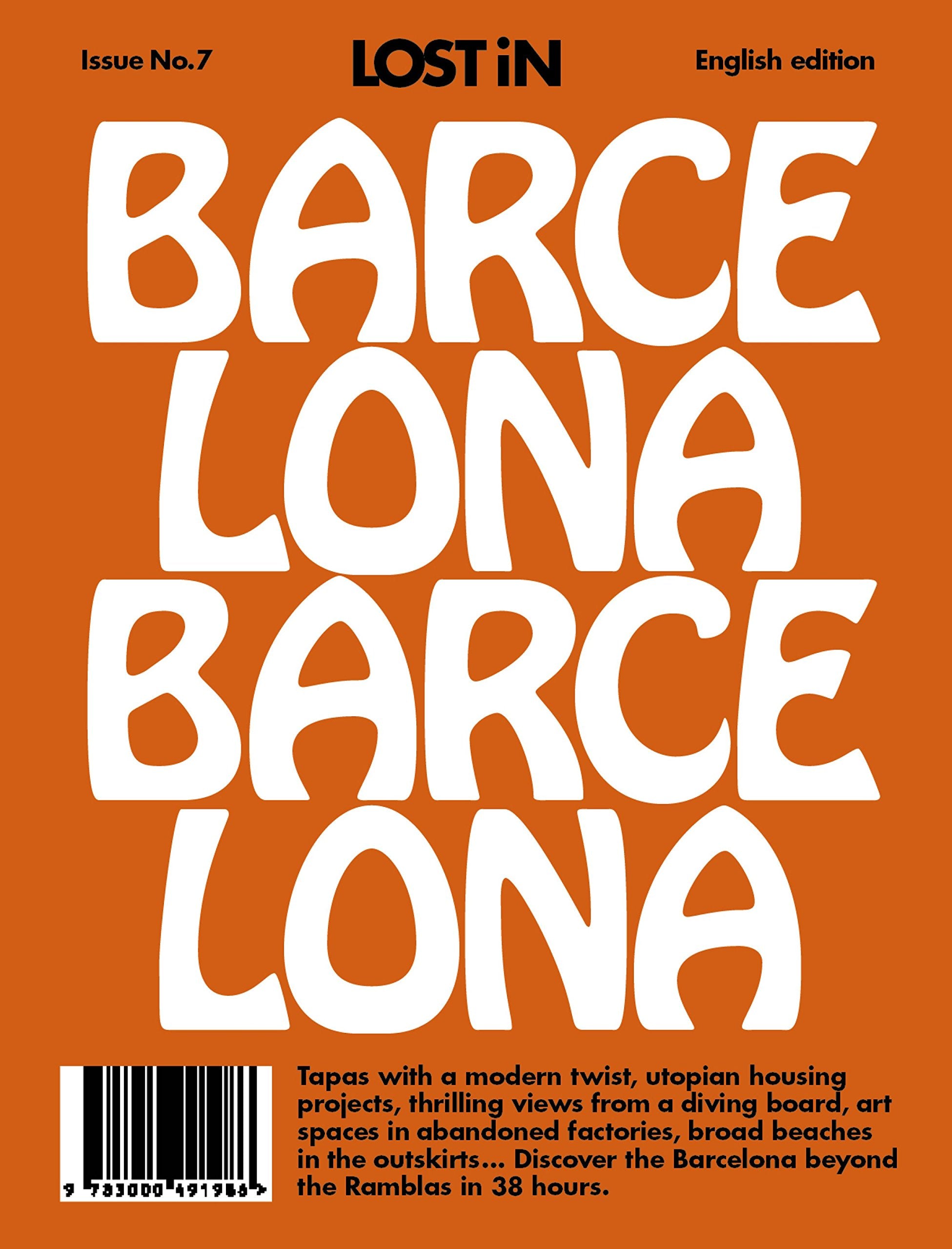 LOST iN Barcelona: A modern city guide that presents and curates each city from a local's perspective: Lost in City Guide (Lost in, 7, Band 7) Film, Art & Culture