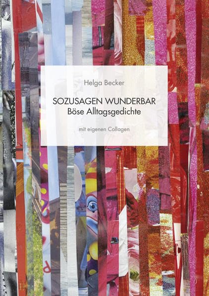 Sozusagen wunderbar: Böse Alltagsgedichte mit eigenen Collagen Contemporary literature