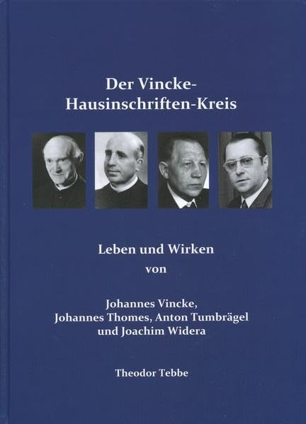 Der Vincke-Hausinschriften-Kreis: Leben und Wirken von Johannes Vincke, Johannes Thomes, Anton Tumbrägel und Joachim Widera Books