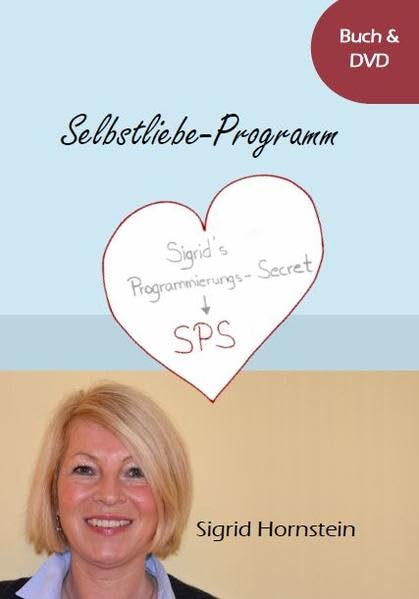 Selbstliebe-Programm Sigrid´s-Programmierungs-Secret - Hornstein, Sigrid book