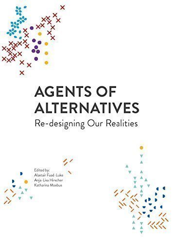 Agents of Alternatives - Re-designing Our Realities Books