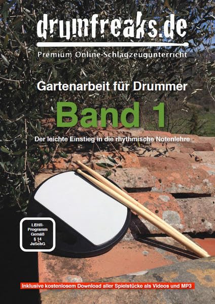 Gartenarbeit für Drummer - Band 1: Der leichte Einstieg in die rhythmische Notenlehre Arts & Music