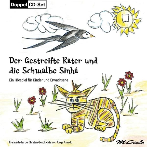 Der Gestreifte Kater und die Schwalbe Sinhá: Ein Hörspiel für Kinder und Erwachsene Leisure, Home & Garden