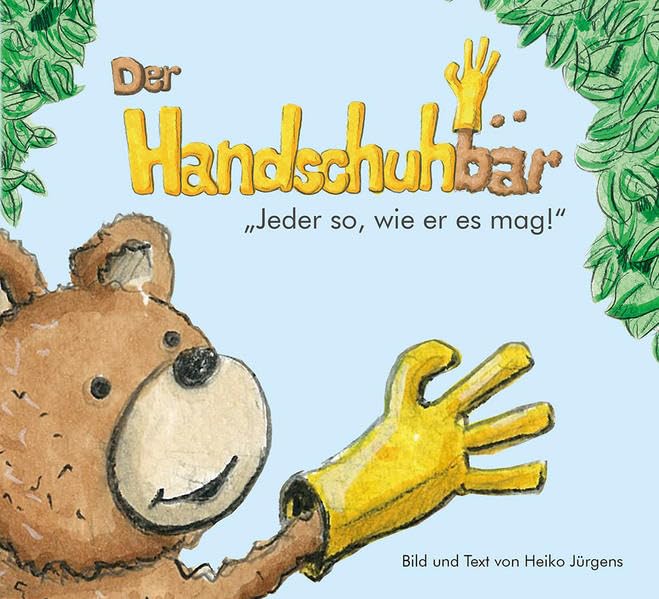 Der Handschuhbär: "Jeder so, wie er es mag!" Children's books
