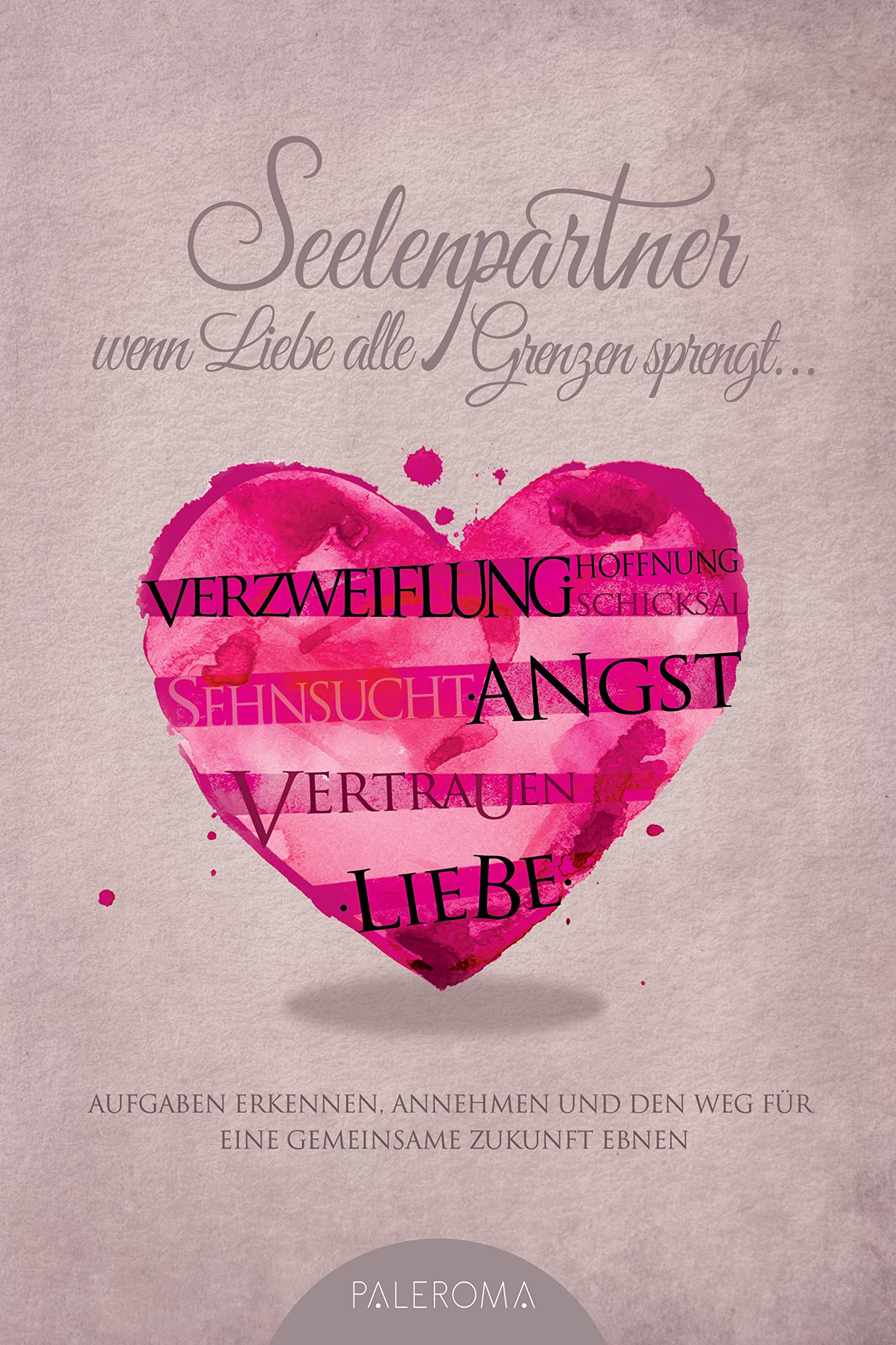 Seelenpartner - wenn Liebe alle Grenzen sprengt Philosophy