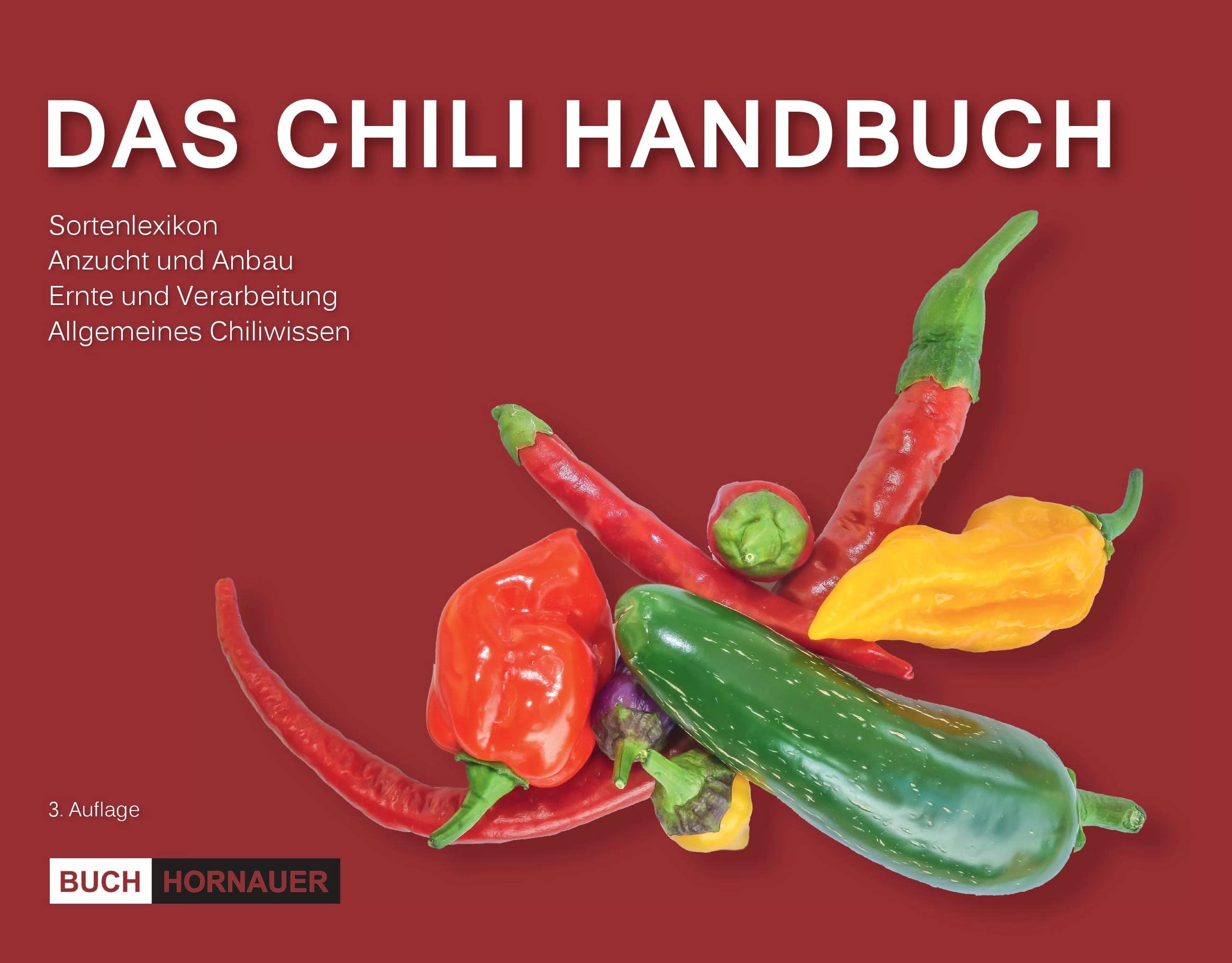Das Chili Handbuch: Chili, Peperoni & Paprika anbauen, vermehren und verarbeiten (Buch über Chilis) Garden & Plants