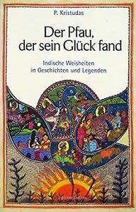 Der Pfau, der sein Glück fand. Indische Weisheiten in Geschichten und Legenden Second hand books on Religion & Esotericism