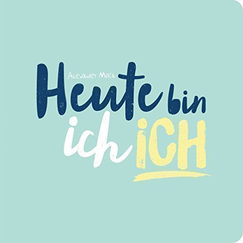 Heute bin ich ich - Bilderbuch für kleine und große Kinder (Pappbilderbuch) Books