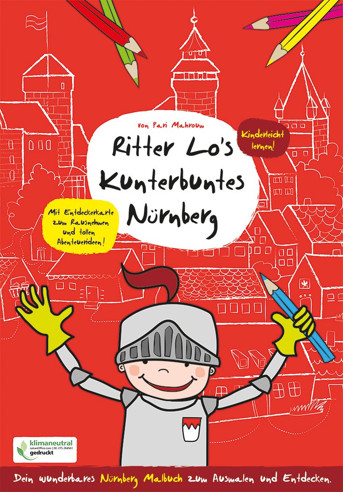 Ritter Lo's kunterbuntes Nürnberg: Dein wunderbares Nürnberg Malbuch zum Ausmalen und Entdecken Film, Art & Culture