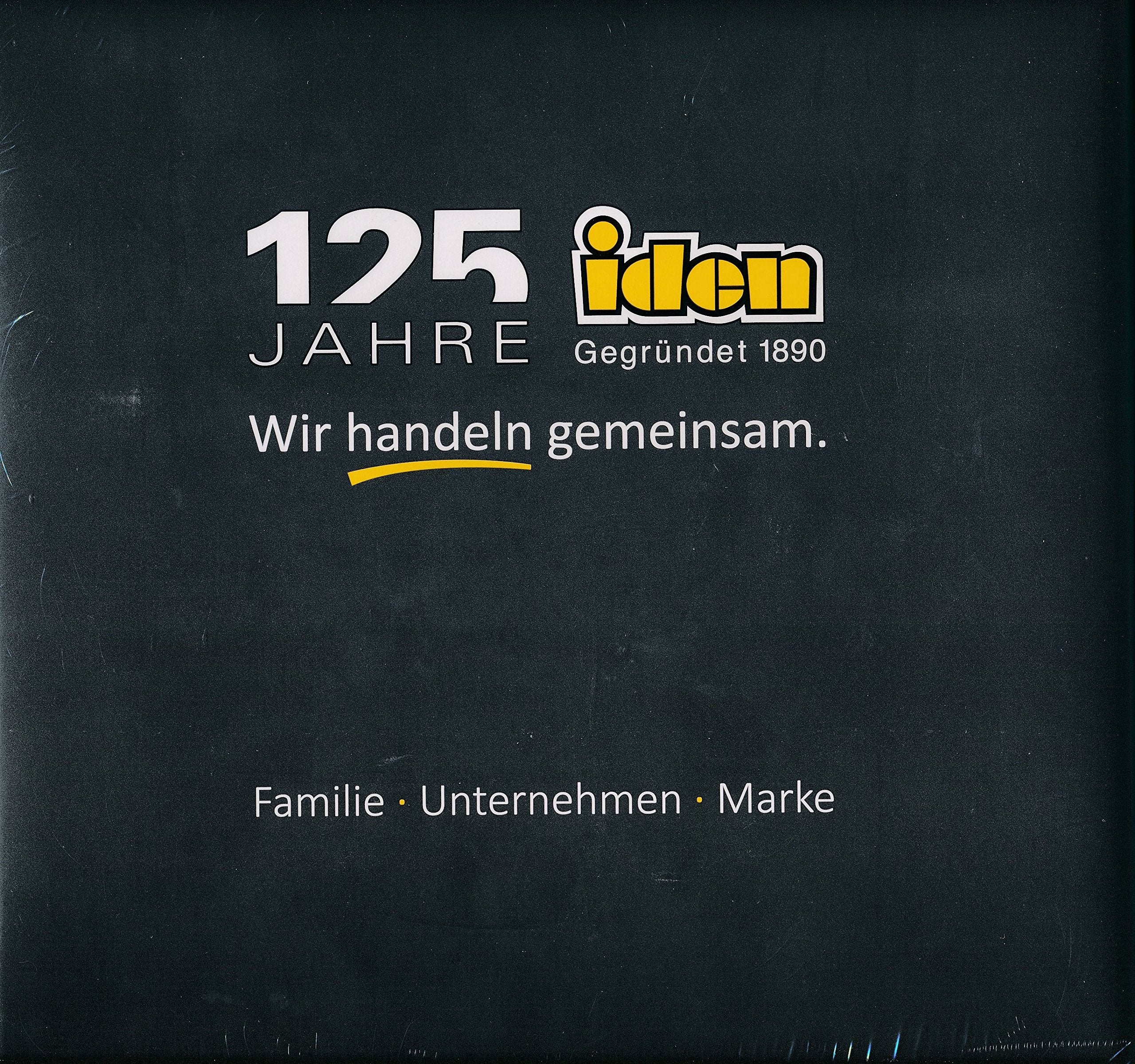 125 Jahre Iden: Familie - Unternehmen - Marke Politics & History