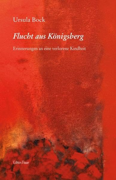 Flucht aus Königsberg: Erinnerungen an eine verlorene Kindheit Books