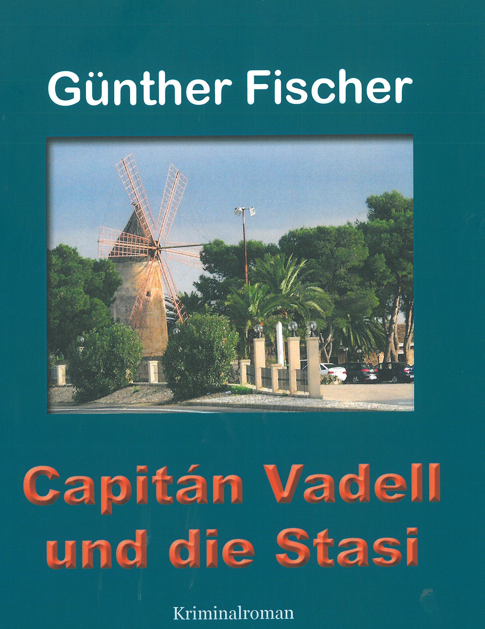 Capitán Vadell und die Stasi: Kriminalroman Contemporary literature