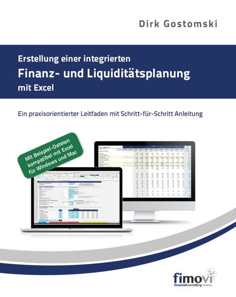 Erstellung einer integrierten Finanz- und Liquiditätsplanung mit Excel: Ein praxisorientierter Leitfaden mit Schritt-für-Schritt Anleitung Business, Finance & Career