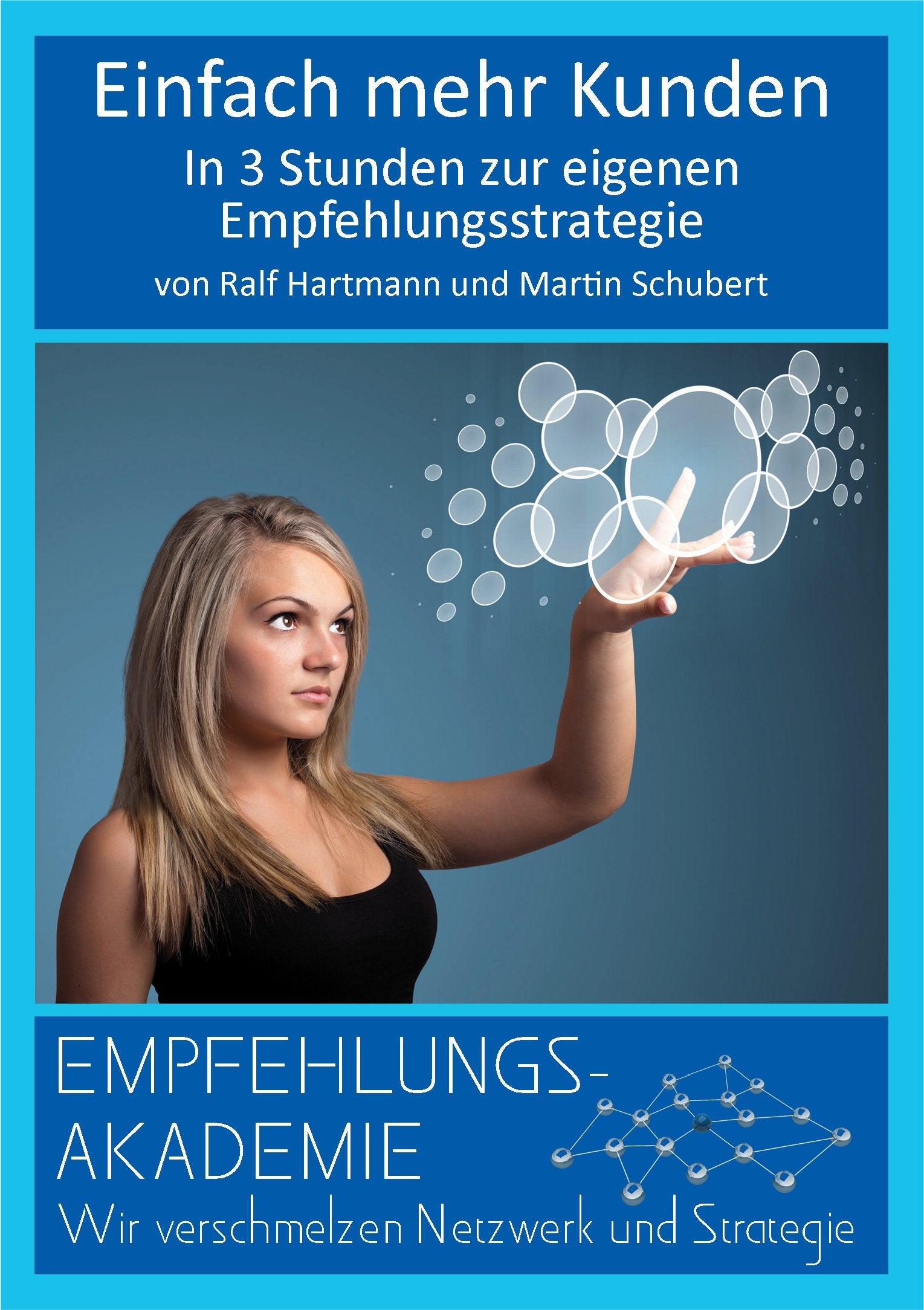 Einfach mehr Kunden: In 3 Stunden zur eigenen Empfehlungsstrategie Business, Finance & Career