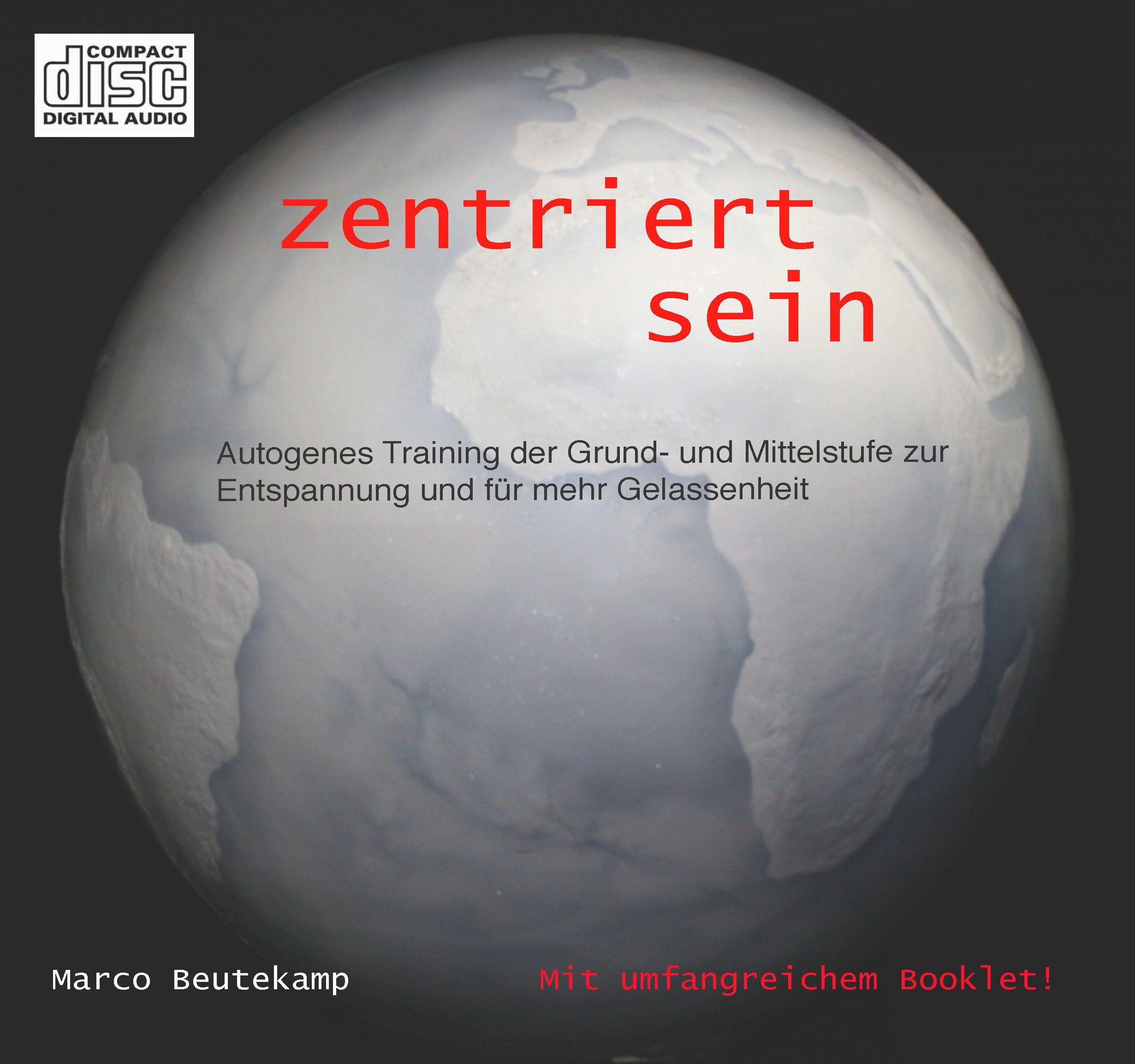 zentriert sein: Autogenes Training der Grund- und Mittelstufe zur Entspannung und für mehr Gelassenheit cd
