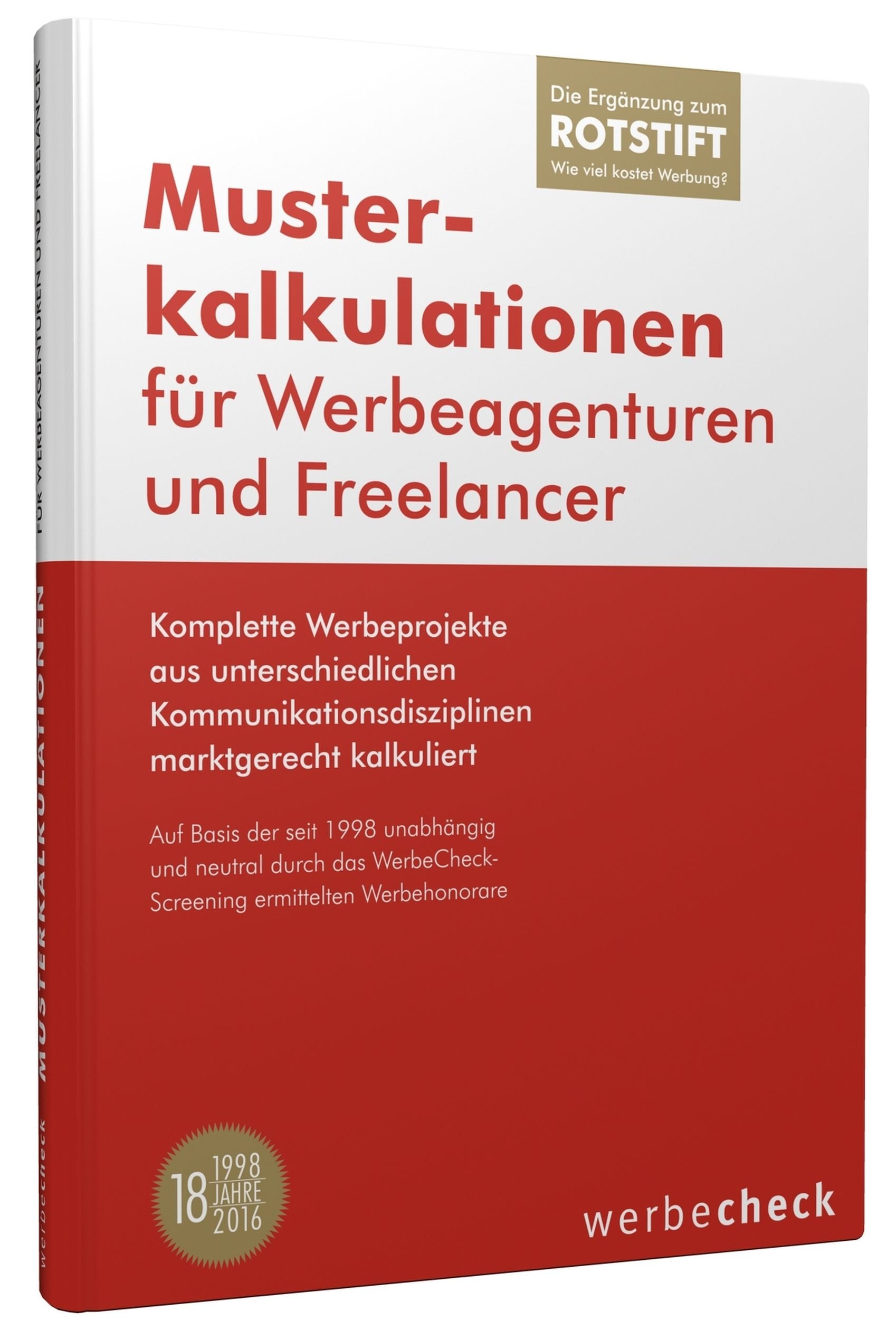 Musterkalkulationen für Werbeagenturen und Freelancer. Die ROTSTIFT-Ergänzung mit 60 komplett kalkulierten Werbeprojekten aus unterschiedlichen Kommunikationsdisziplinen. Business, Finance & Career