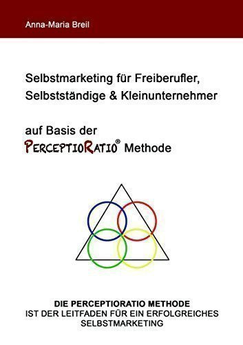 Selbstmarketing für Freiberufler, Selbstständige und Kleinunternehmer auf Basis der PerceptioRatio-Methode Books