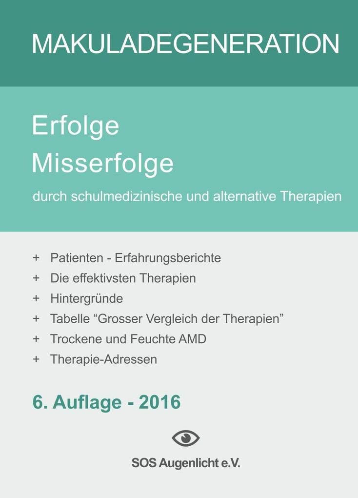 Makuladegeneration: Erfolge Misserfolge durch schulmedizinische und alternative Therapien Medicine
