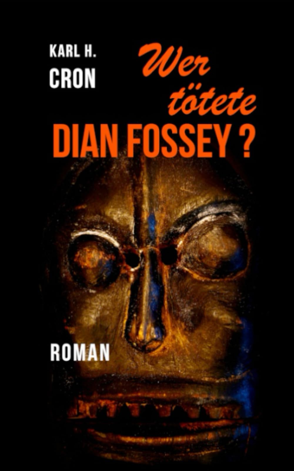 Wer tötete Dian Fossey? Historical Fiction