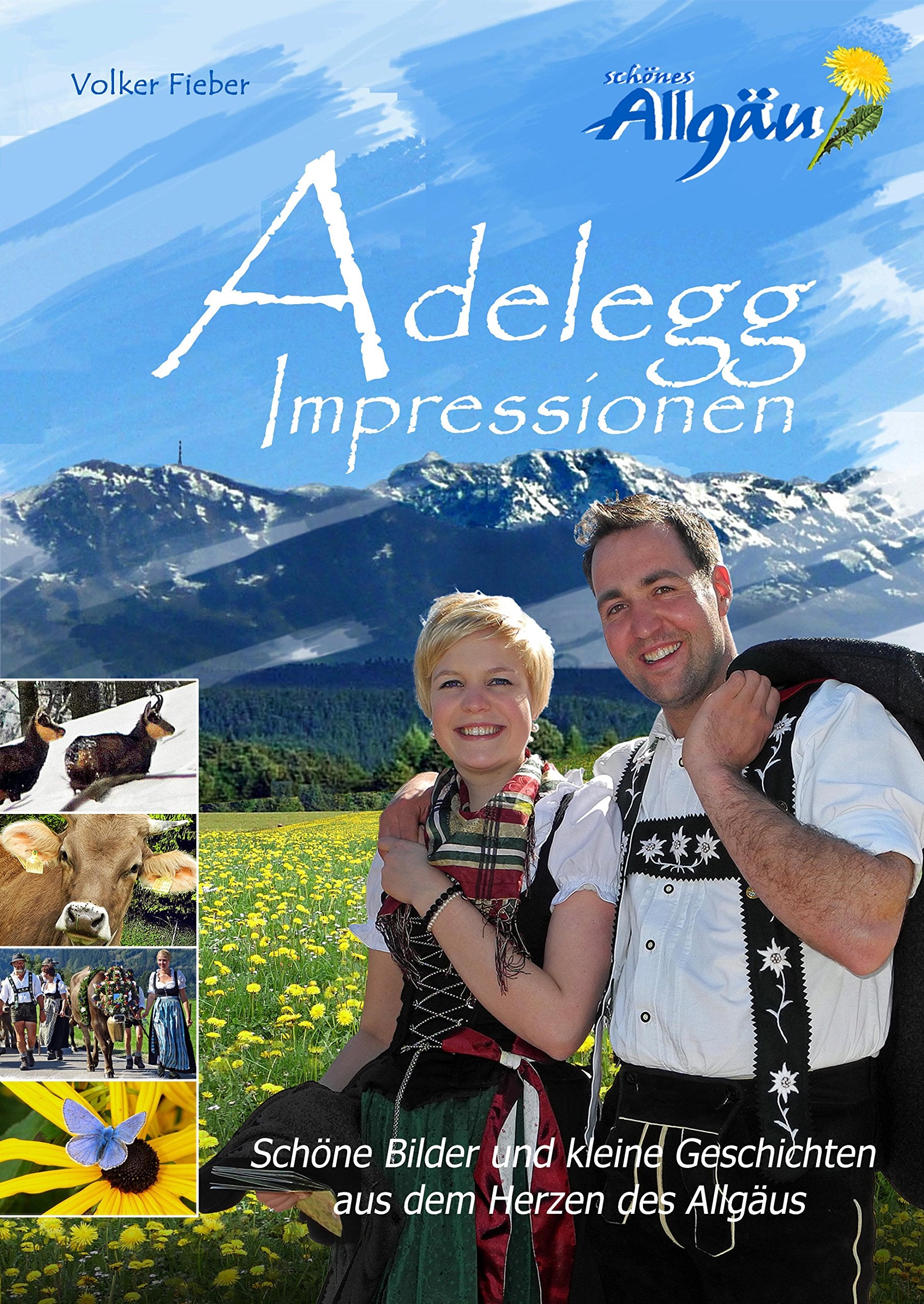 Adelegg Impressionen: Allgäu Bildband - schöne Bilder und kleine Geschichten aus dem Herzen des Allgäus Natural Sciences