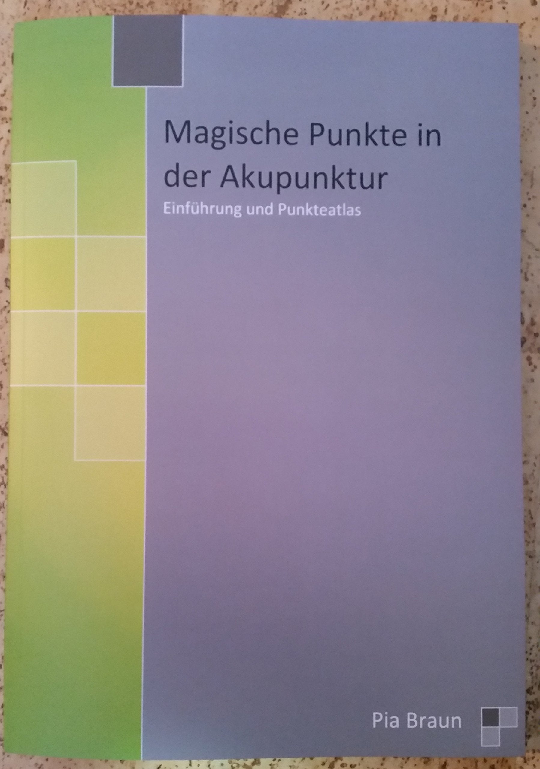 Magische Punkte in der Akupunktur: Einführung und Punkteatlas Medicine