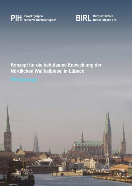 Konzept für die behutsame Entwicklung der Nördlichen Wallhalbinsel in Lübeck: PIH-Konzept Books