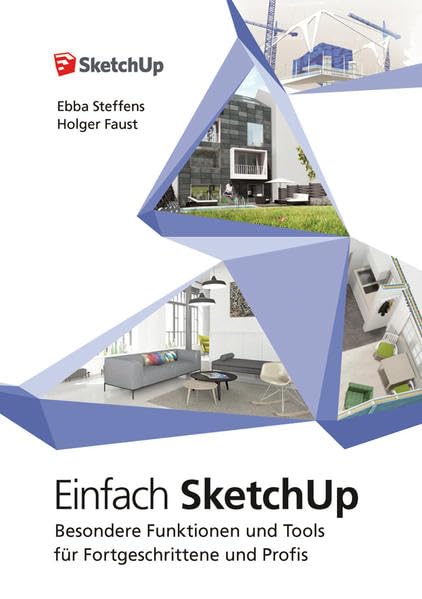 Einfach SketchUp - Besondere Funktionen und Tools für Fortgeschrittene und Profis Computer Science
