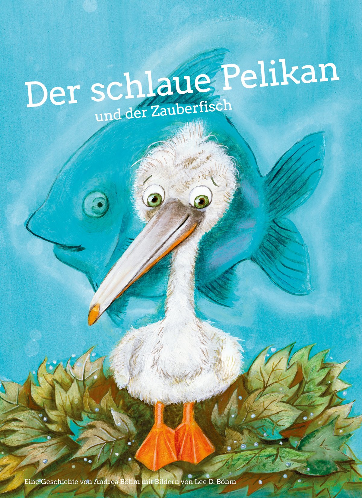 Der schlaue Pelikan und der Zauberfisch Novels & Short Stories