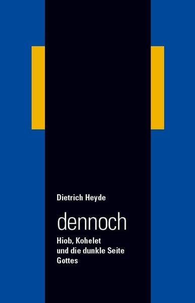 dennoch: Hiob, Kohelet und die dunkle Seite Gottes Religion & Esotericism