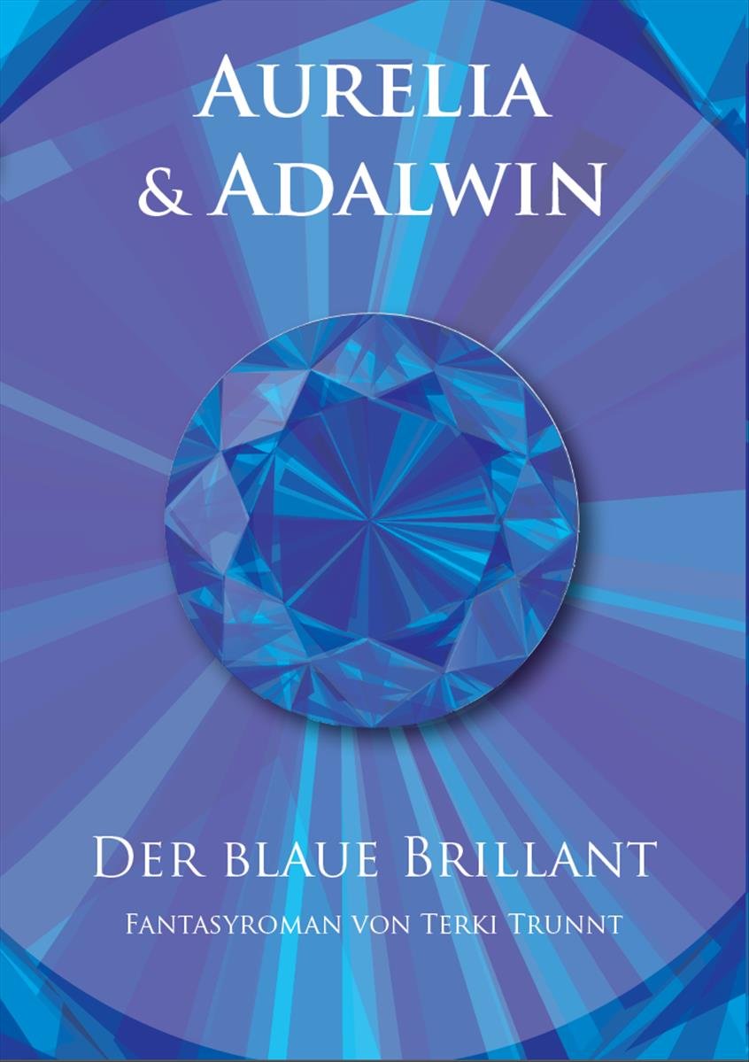 Aurelia und Adalwin: DER BLAUE BRILLANT Fairy Tales & Legends