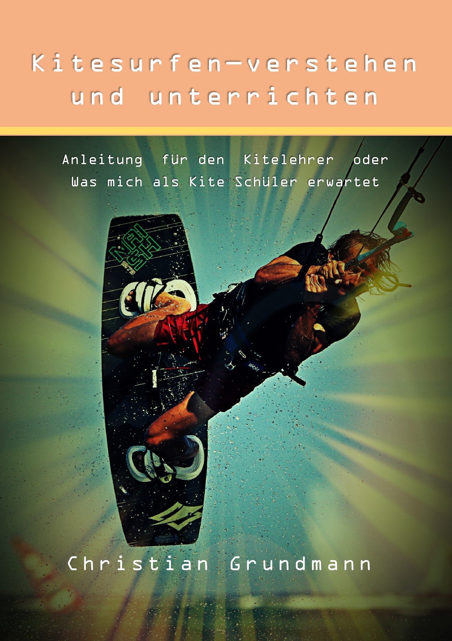 Kitesurfen - Verstehen und Unterrichten Leisure & Fun