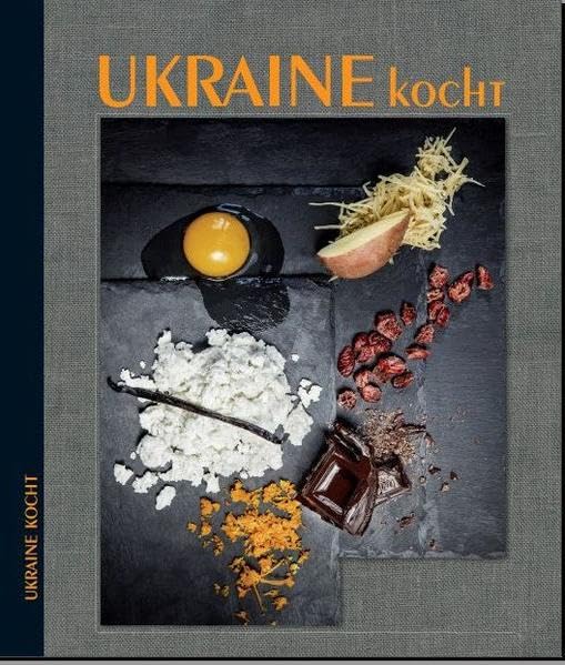 Ukraine kocht: Moderne Küche der Ukraine Cooking & Enjoying