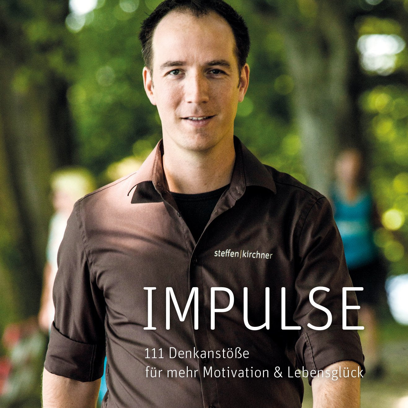 IMPULSE: 111 Denkanstöße für mehr Motivation & Lebensglück Business, Finance & Career