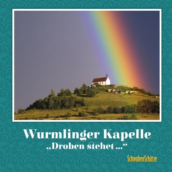 Wurmlinger Kapelle: Droben stehet ... (SchwabenSchätze) Social Sciences