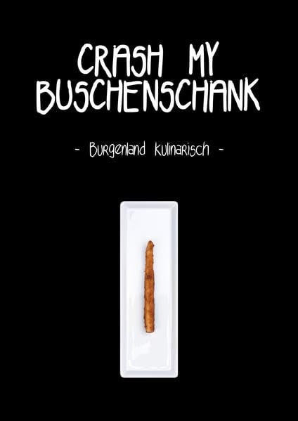 Crash my Buschenschank: Burgenland kulinarisch Leisure, Home & Garden