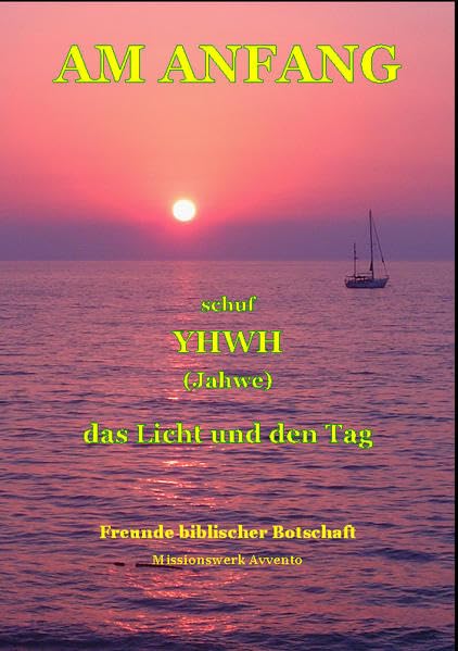 Am Anfang schuf YHWH (Jahwe): das Licht und den Tag Religion & Esotericism