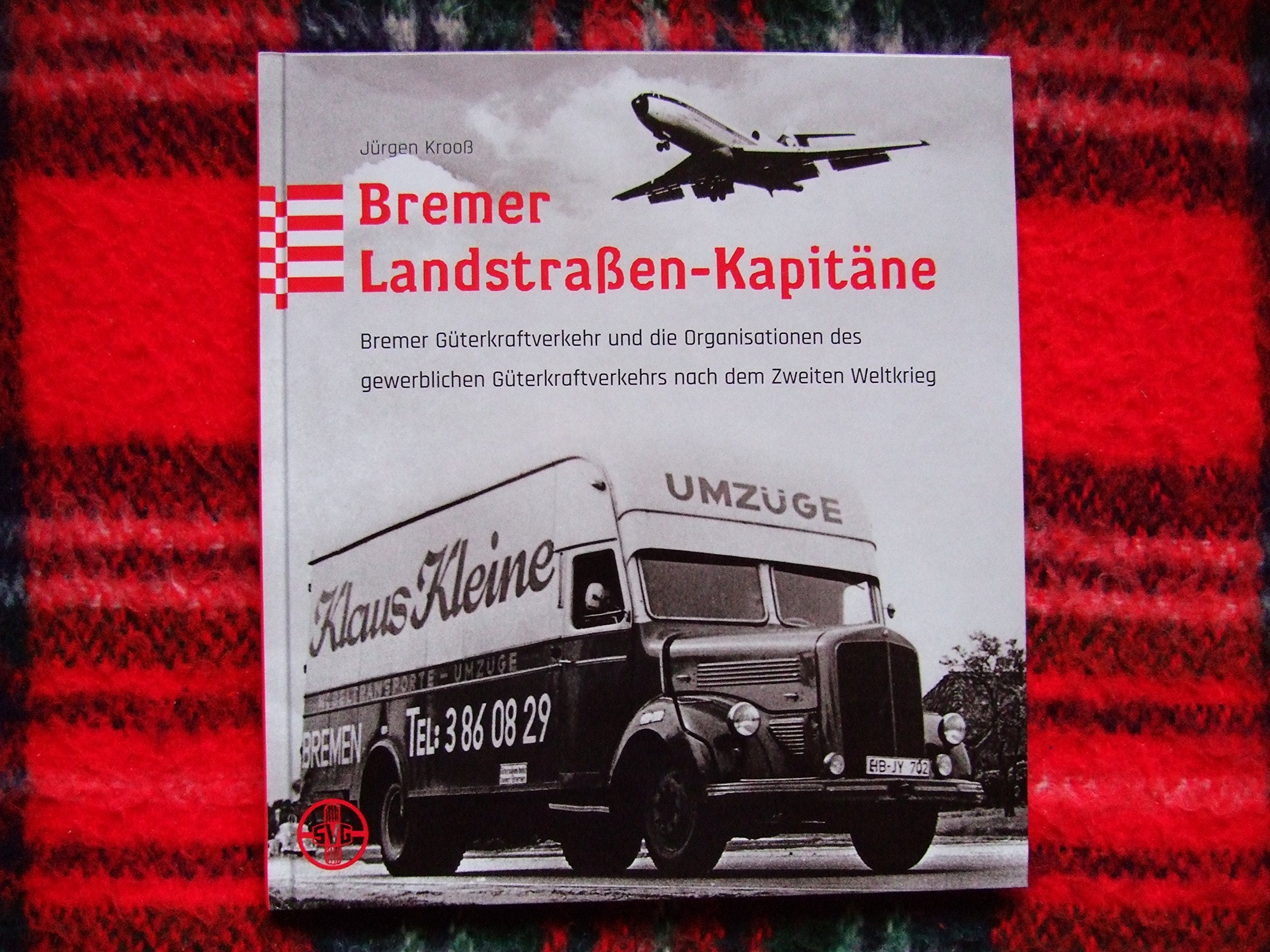 Bremer Landstraßen-Kapitäne: Bremer Güterkraftverkehr und die Organisationen des gewerblichen Güterkraftverkehrs nach dem Zweiten Weltkrieg Business & Technology