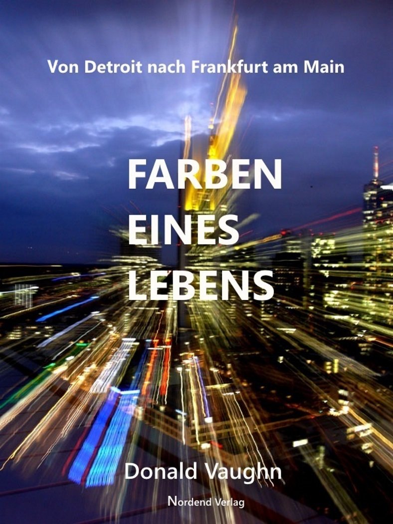 Farben eines Lebens: Von Detroit nach Frankfurt am Main Books