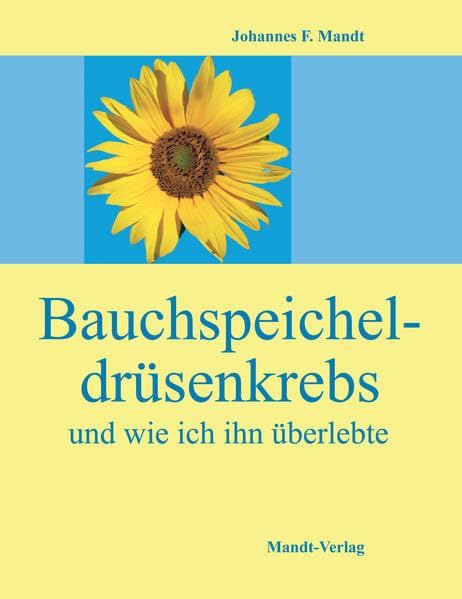 Bauchspeicheldrüsenkrebs und wie ich ihn überlebte: Heilung ohne Operation,ohne Chemotherapie und ohne Bestrahlung Medicine