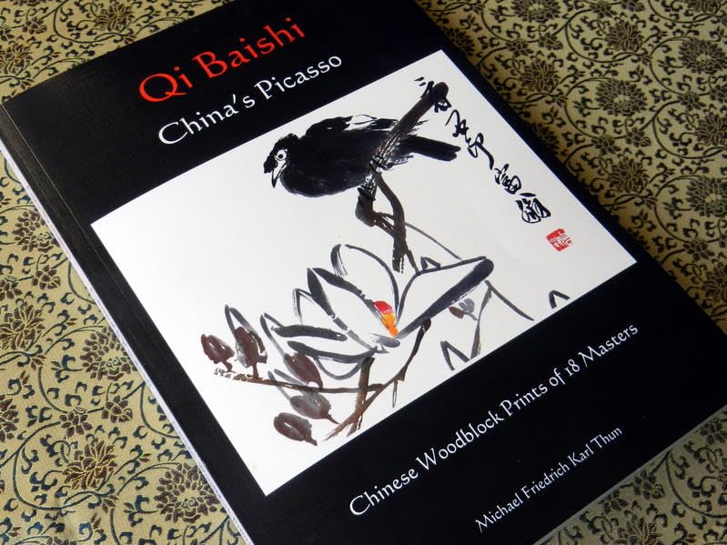 Qi Baishi, China's Picasso: Chinese Woodblock Prints of Original Paintings by 18 Masters Books