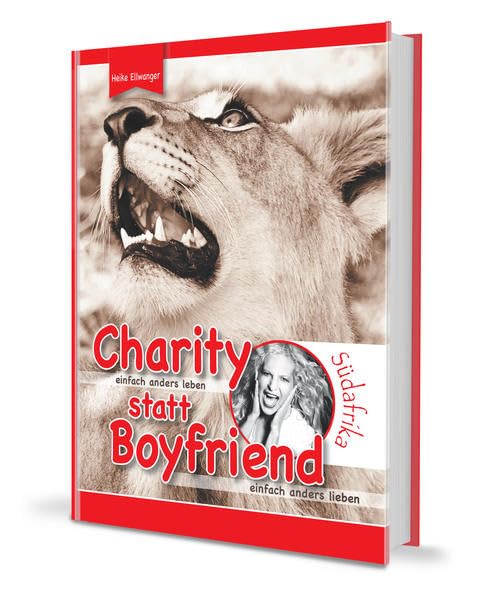 Charity statt Boyfriend: Einfach anders leben - einfach anders lieben - Ellwanger, Heike book