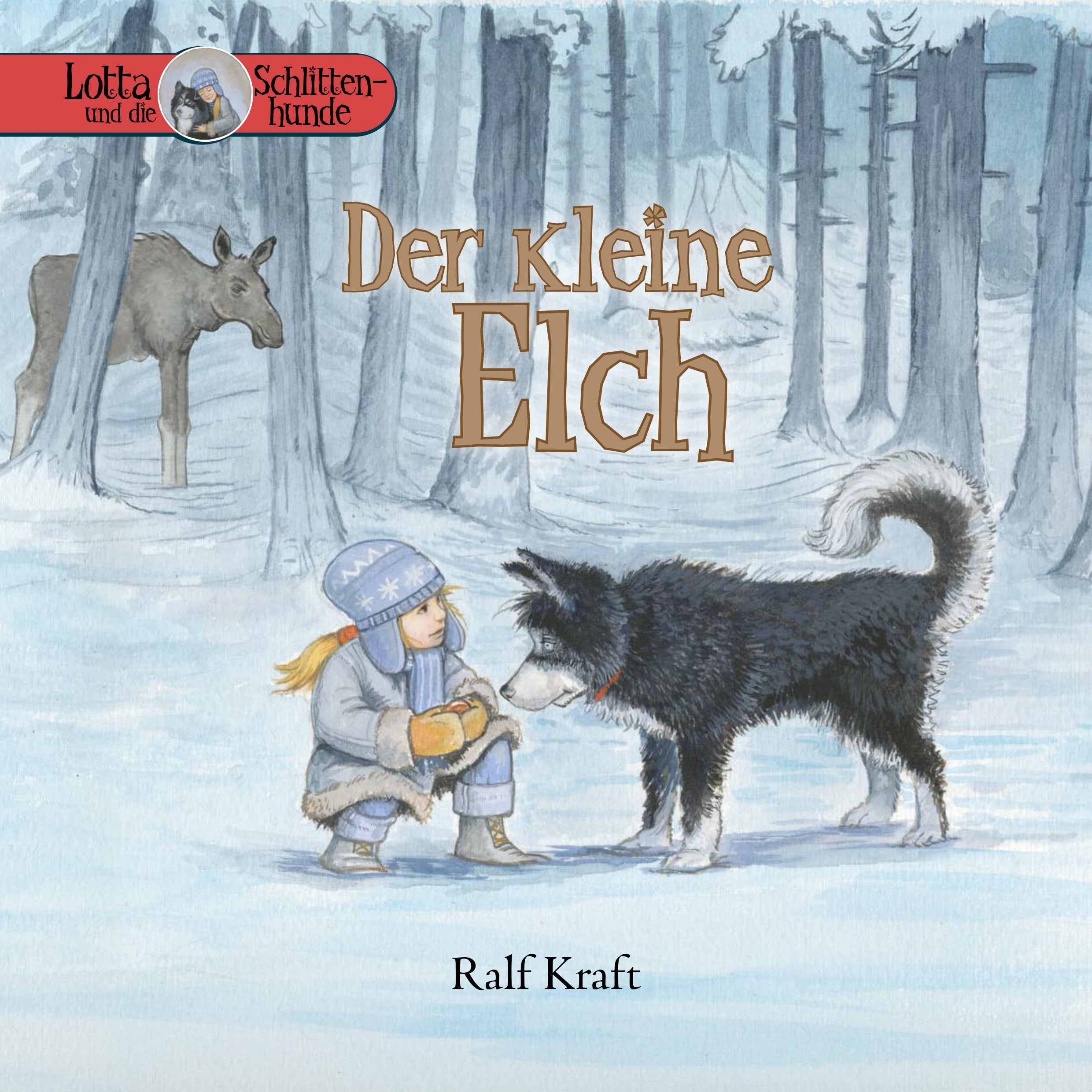Lotta und die Schlittenhunde: Der kleine Elch / Band 1 Fiction