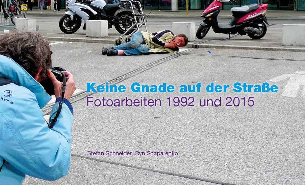Keine Gnade auf der Strasse: Fotoarbeiten von Karin Powser 1992 und 2015 Photography