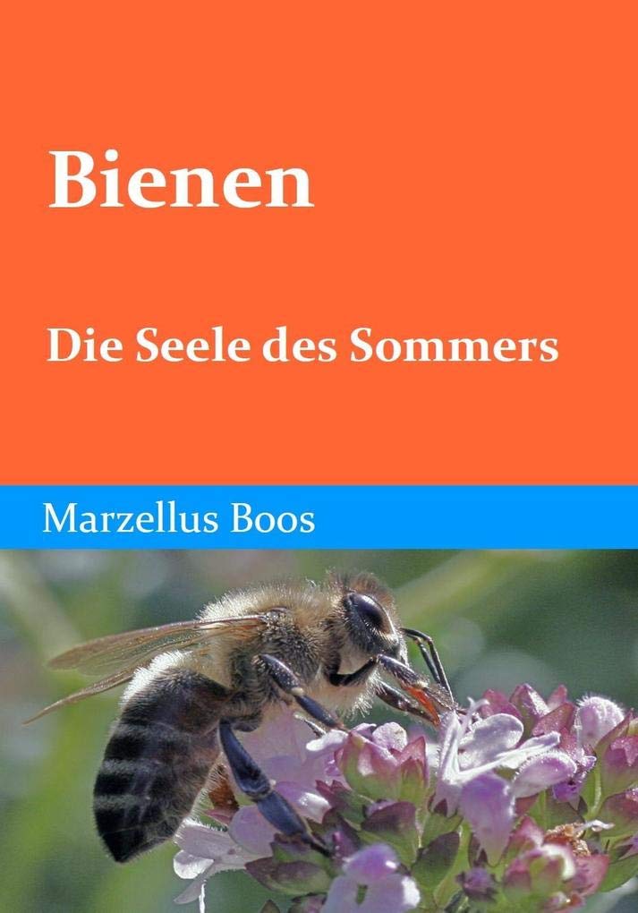 Bienen - Die Seele des Sommers: Über die Wunderwelt der Honigbienen Reference Books