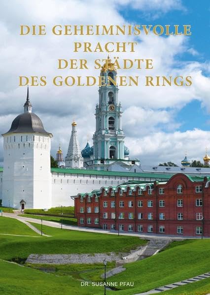 Geheimnisvolle Pracht der Städte des Goldenen Rings: Illustrierte Enzyklopädie Architecture